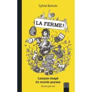 LA FERME! Lexique imagé du monde paysan